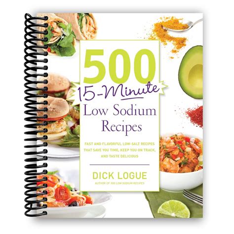 500 15-Minute Low Sodium Recipes: Fast and Flavorful Low-Salt Recipes