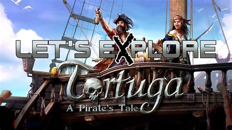 Lets Explore Tortuga A Pirates Tale Youtube