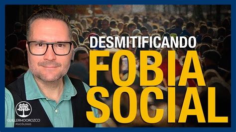 Sufres Fobia Social Mitos Y Realidades De La Ansiedad Social Youtube