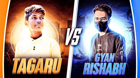 Tagaru Gaming Vs Gyan Rishabh Clash Of Gods Gyanrishabh Youtube