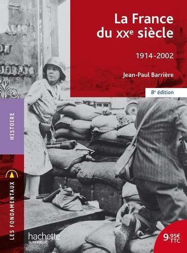 La France du XXe siècle 1914 2002 de Jean Paul Barrière Grand