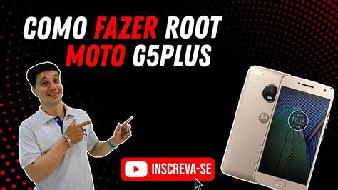 Como Fazer Root No Moto G5s Plus Android 7 1 1 Patch 1 De Junho De 2017