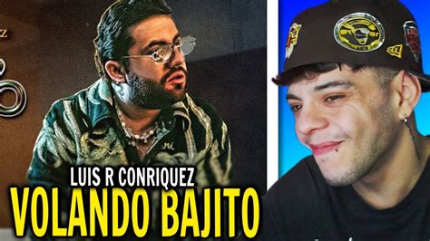 REACCIÓN Luis R Conriquez Volando Bajito Video Oficial YouTube