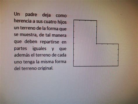 Un Padre Deja Como Herencia A Sus Cuatro Hijos Un Terreno De La Forma