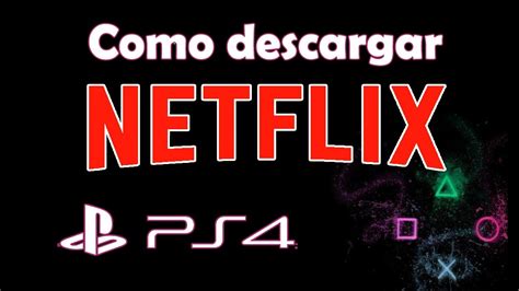 Como Poner Netflix En PS4 YouTube