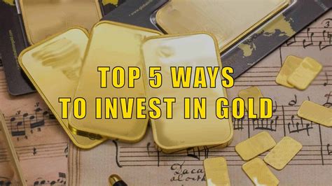 Top Ways To Invest In Gold Gold Survival Guide