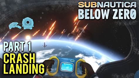 Crash Landing Subnautica Below Zero Part Youtube