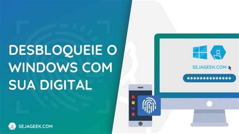 Desbloquear O Windows A Digital Seja Geek