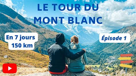 Notre Tour Du Mont Blanc En Jours Itin Raire Complet Km