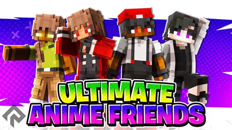 Ultimate Anime Friends By Rareloot Minecraft Skin Pack Minecraft