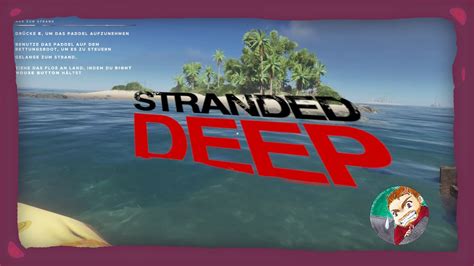 Stranded Deep 1 Meine Eigene Insel Deutsch LetsPlay Gameplay