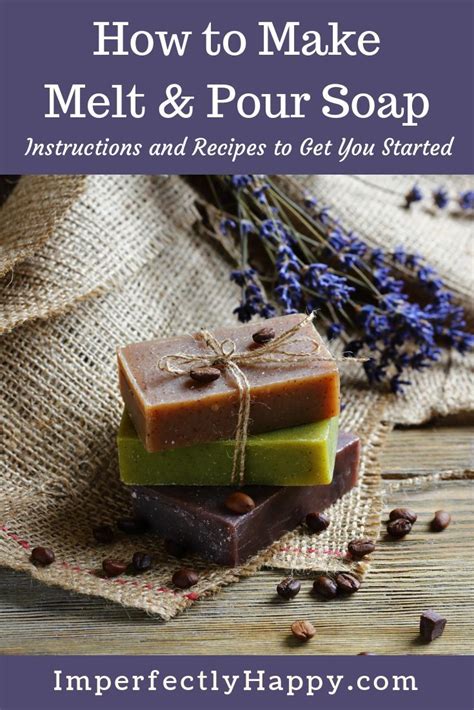 How To Make Melt And Pour Soap The Imperfectly Happy Home Recipe Homemade Soap Recipes