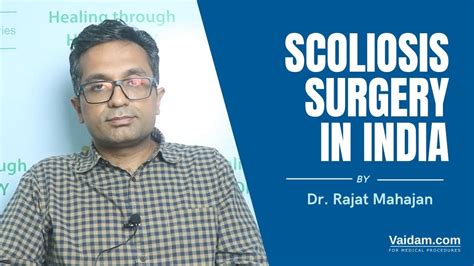 Scoliosis Surgery In India Best Explained By Dr Rajat Mahajan YouTube