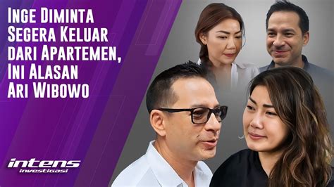 Inge Diminta Meninggalkan Apartemen Ari Wibowo Beri Alasan Intens