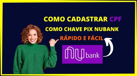 COMO CADASTRAR CPF COMO CHAVE PIX NUBANK YouTube