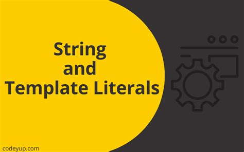 Strings And Template Literals In Javascript Codeyup