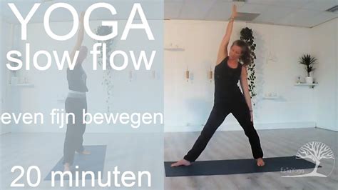 Yoga Slow Flow Even Fijn Bewegen 20 Minuten YouTube