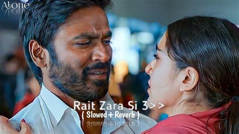 Rait Zara Si Slowed Reverb Arijit Singh Shaasha Tirupati Lofi