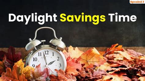 Daylight Savings 2024 Begins - Sayre Valaria