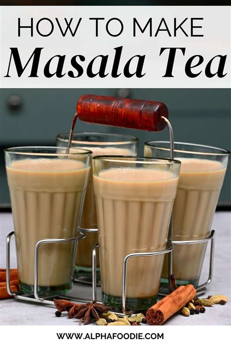 Authentic Masala Chai Spiced Milk Tea Alphafoodie