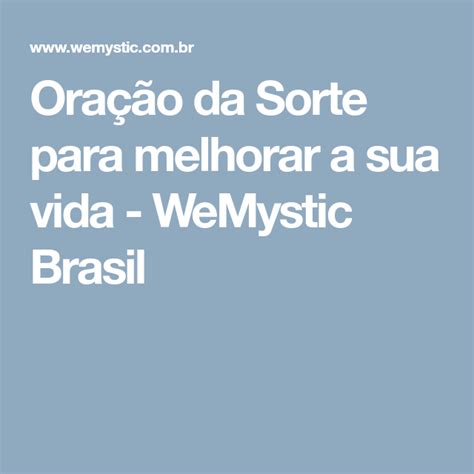 Confira a oração da sorte para melhorar sua vida WeMystic Brasil