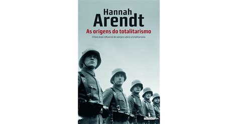 As Origens Do Totalitarismo By Hannah Arendt