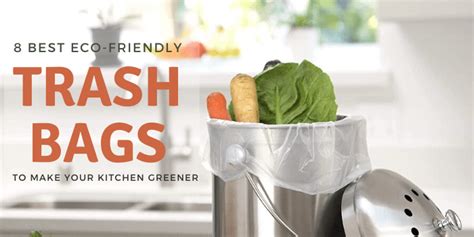 8 Best Eco-Friendly Trash Bags To Make Your Kitchen Greener ...