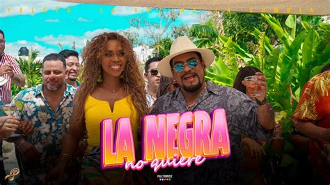 La Negra No Quiere Video Oficial Juan Carlos Tapia Paleto La