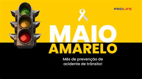 Maio Amarelo A importância de conscientizar sobre a segurança no