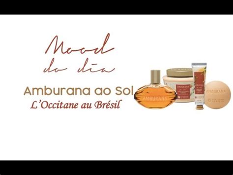 Amburana Ao Sol Vs Amburana Da Loccitane Au Br Sil