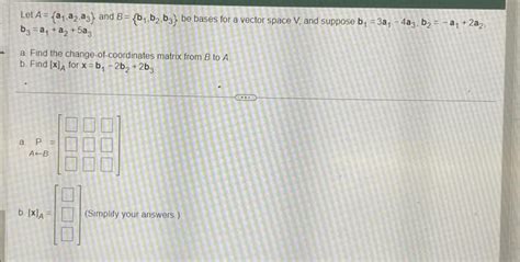 Solved Let A A1 A2 A3 And B B1 B2 B3 Be Bases For A Chegg