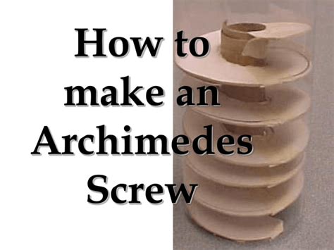 Make an Archimedes Screw