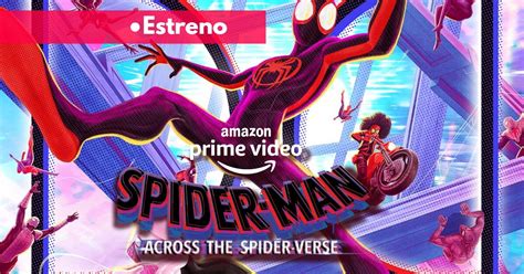 Spider Man Across The Spider Verse En Amazon Prime Video ¿cuándo Se