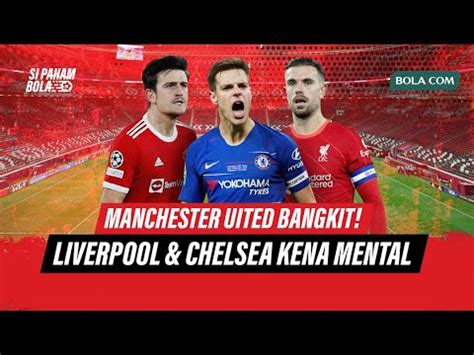 De Gea Maguire Nge Carry Mu Liverpool Chelsea Lagi Lagi Keok Youtube