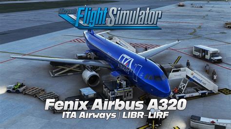 MSFS 2020 Fenix A320 GSX Pro ITA Airways LIBR LIRF YouTube