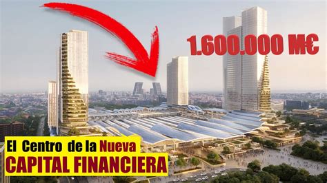 Mega Obras As Espa A Construye Rascacielos Y Futurista Estaci N