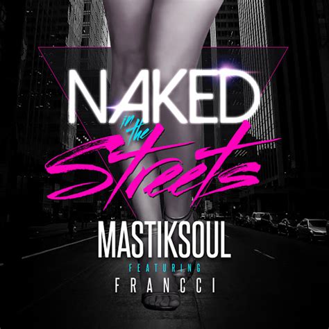 Naked In The Streets Feat Francci YouTube Music