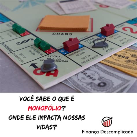 Você Sabe o que é Monopólio Finança Descomplicada