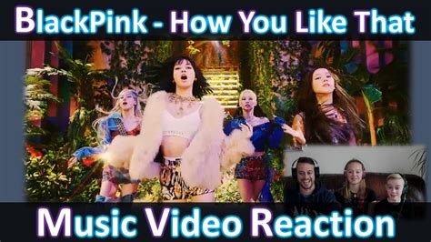 Blackpink How You Like That Reaction Youtube