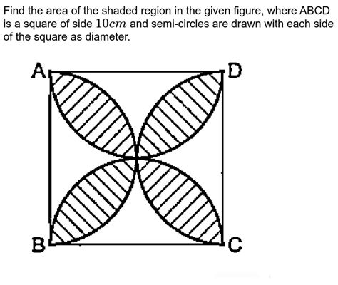 In Fig ABCD Is A Square Of Side 14 Cm Semi Circles Are Drawn Wit