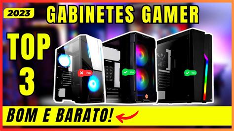 Os 3 MELHORES Gabinete Gamer PARA 2024 BOM E BARATO YouTube