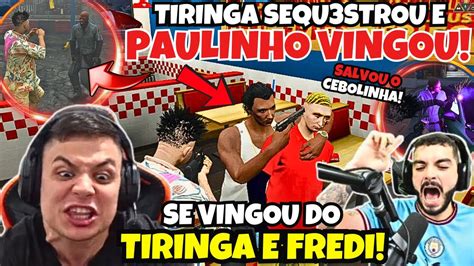 Vingan A Paulinho Se Vingou Do Tiringa E Do Fredi Youtube