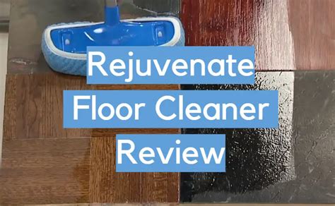 Rejuvenate Floor Cleaner Review - CleanerProfy