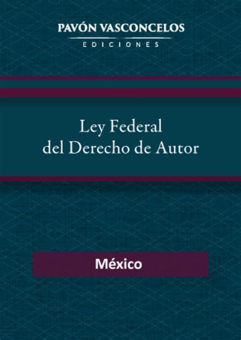 Ley Federal Del Derecho De Autor 2023 Spanish Edition Kindle