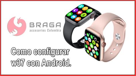 Configuracion Smartwatch W Watch Con Android Guia Completa