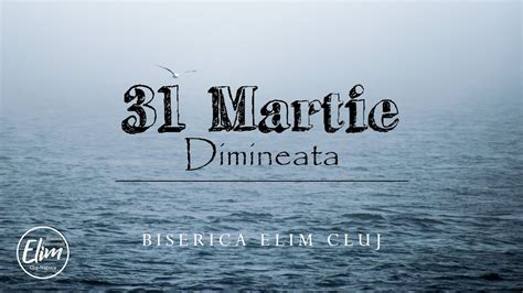 Biserica Penticostala Elim 31 03 2024 Duminica Dimineata YouTube