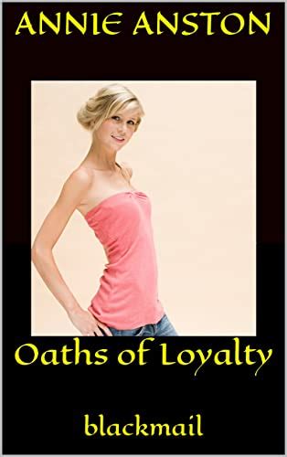 Oaths Of Loyalty Blackmail Ebook Anston Annie Kindle