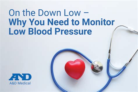 On The Down Low Why You Need To Monitor Low Blood Pressure A D Medical