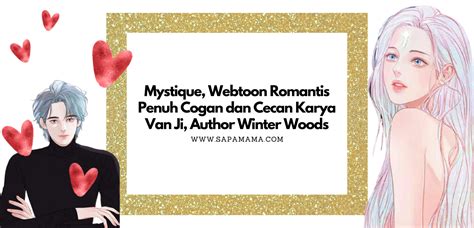 Mystique Webtoon Romantis Penuh Cogan Dan Cecan Karya Van Ji Author