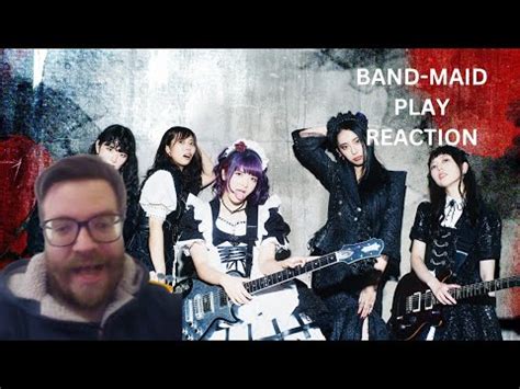 BAND MAID PLAY LIVE REACTION YouTube